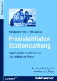 Praxisleitfaden Stationsleitung - Handbuch für die stationäre und ambulante Pflege.