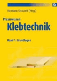 Praxiswissen Klebtechnik Band 1 - Grundlagen.