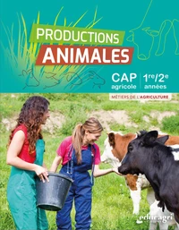 Productions Animales CAPa Métiers de l’Agriculture 1re et 2e années