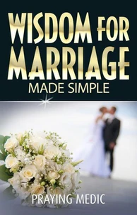 Wisdom for Marriage Made Simple