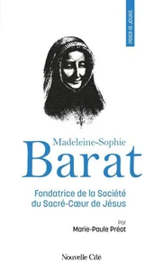 Prier 15 jours avec Madeleine-Sophie Barat