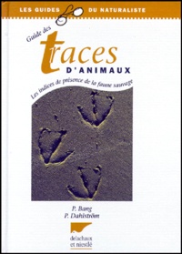 Preben Dahlstrom et P Bang - Guide des traces d'animaux - Les indices de présence de la faune sauvage.