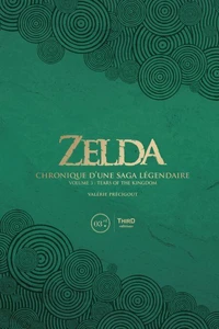 Zelda. Chronique d'une saga légendaire