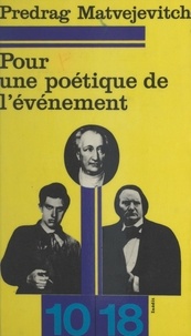 Predrag Matvejevitch et Christian Bourgois - Pour une poétique de l'événement : La poésie de circonstance - Suivi de L'engagement et l'événement.