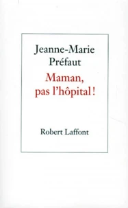 Maman, pas l'hôpital !