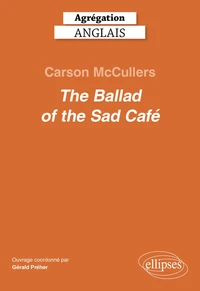 Agrégation Anglais 2027 - Carson McCullers, "The Ballad of the Sad Café"