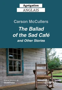 Carson McCullers, The Ballad of the Sad Café and Other Stories