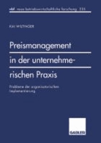Preismanagement in der unternehmerischen Praxis - Probleme der organisatorischen Implementierung.