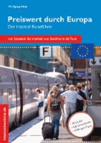 Preiswert durch Europa - Der Interrail-Reiseführer.