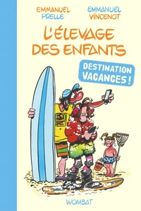 L'élevage des enfants : destination vacances !