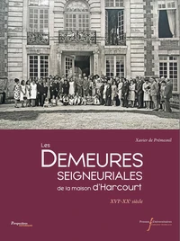 Les demeures seigneuriales de la maison d'Harcourt