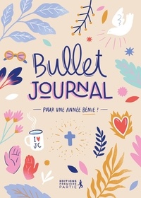  Première partie - Bullet Journal - Pour une année bénie !.