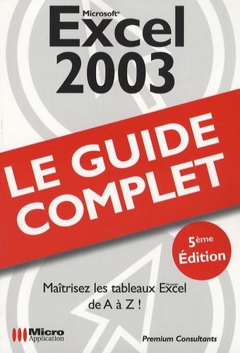  Premium consultants - Excel 2003 - Le guide complet.