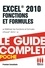 Excel 2010 Fonctions et Formules - Le guide complet. Maîtrisez les fonctions et formules d'Excel 2010 !