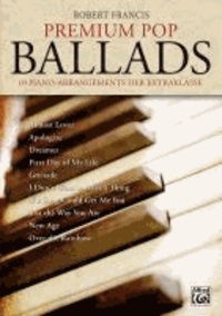 Premium Pop Ballads - 10 Piano-Arrangements der Extraklasse. Mit CD!.