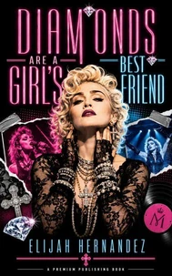 Diamonds Are a Girl’s Best Friend: The Life Of Madonna