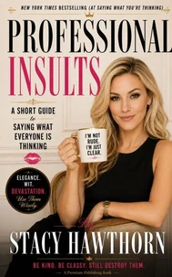 Professional InsultsA Short Guide to Saying What Everyone Is Thinking