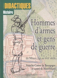 Hommes d'armes et gens de guerre du Moyen Age au XVIIème siècle