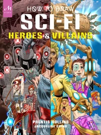 How to Draw Sci-Fi Heroes & Villains
