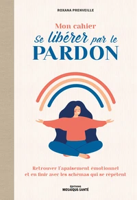Mon cahier se libérer par le pardon