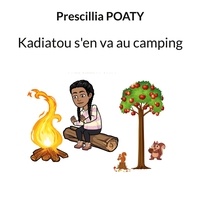 Prescillia Poaty - Kadiatou s'en va au camping.