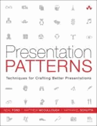 Presentation Patterns - Techniques for Crafting Better Presentations.