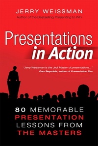 Presentations in Action - 80 Memorable Presentation Lessons from the Masters.