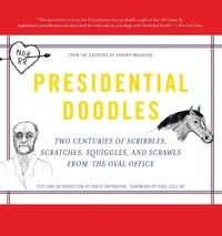 Presidential Doodles - Two Centuries of Scribbles, Scratches, Squiggles, and Scrawls from the Oval Office squiggles &amp; scraw.