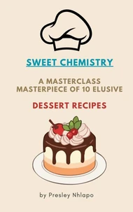 Sweet Chemistry: Dessert Recipe book