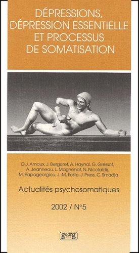  PRESS/JACQUES - Actualites Psychosomatiques N° 5 / 2002 : Depressions, Depression Essentielle Et Processus De Somatisation.