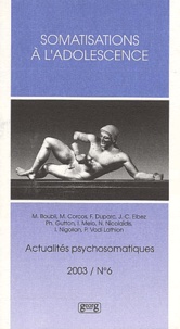  PRESS/JACQUES - Actualites Psychosomatiques N° 6/2003 : Somatisations A L'Adolescence.