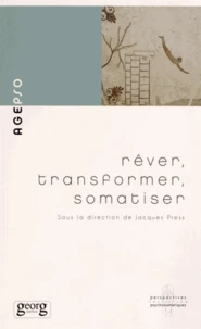 Rêver, transformer, somatiser