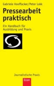 Pressearbeit praktisch - Ein Handbuch für Ausbildung und Praxis.