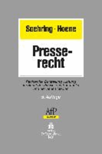 Presserecht - Recherche, Darstellung, Haftung im Recht der Presse, des Rundfunks und der neuen Medien.