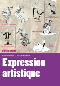  Presses d'Ile de France - Expression artistique - Créer et monter un projet artistique.