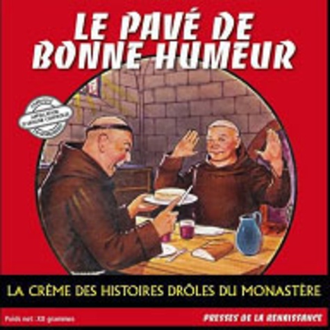  Presses de la Renaissance - Le pavé de bonne humeur - La crème des histoires drôles du monastère.