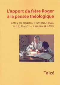 L'apport de frère Roger à la pensée théologique