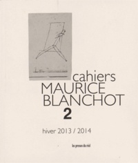 Danielle Cohen-Levinas et Michael Holland - Cahiers Maurice Blanchot N° 2, Hiver 2013-2014 : .