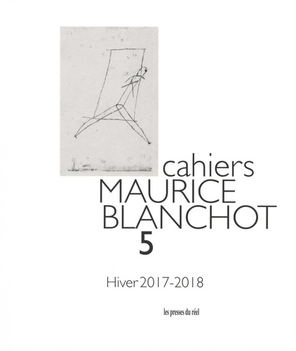 Cahiers Maurice Blanchot N° 5, Hiver 2017-2018