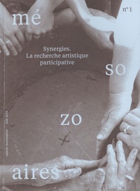 Barbara Satre et Peter Sinclair - Cahiers mésozoaires N° 1, juin 2023 : Synergies - La recherche artistique participative.