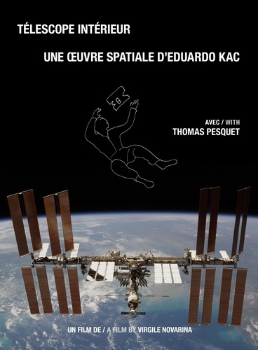Virgile Novarina - Téléscope intérieur - Une œuvre spatiale d'Eduardo Kac (DVD).