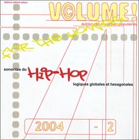 Gérôme Guibert et Emmanuel Parent - Volume ! 3 N° 2, 2004 : Sonorités du hip-hop - Logiques globales et hexagonales.
