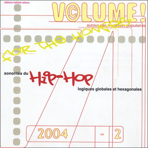 Gérôme Guibert et Emmanuel Parent - Volume ! 3 N° 2, 2004 : Sonorités du hip-hop - Logiques globales et hexagonales.