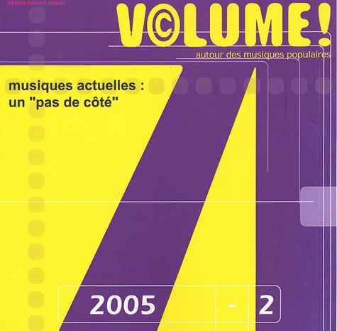 Damien Tassin et Philippe Teillet - Volume ! 4 N° 2, 2005 : Musiques actuelles : un "pas de côté".