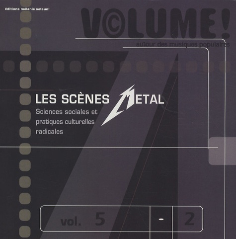 Fabien Hein et Gérôme Guibert - Volume ! 5 N° 2, 2006 : Les scènes metal - Sciences sociales et pratiques culturelles radicales.