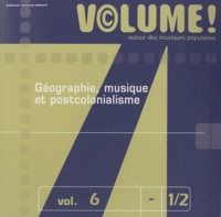 Yves Raibaud - Volume ! 6 N° 1-2, 200 : Géographie, musique et postcolonialisme.