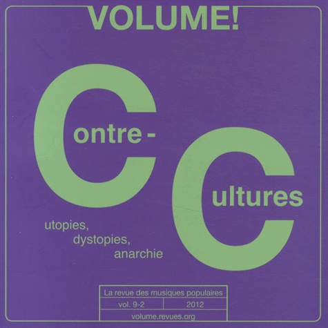 Sheila Whiteley - Volume ! 9 N° 2, 2012 : Contre-cultures - Tome 2, Utopies, dystopies, anarchie.