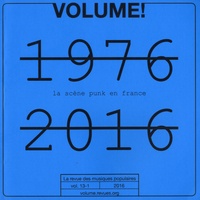 Luc Robène et Solveig Serre - Volume ! Volume 13 N° 1, 2016 : La scène punk en France (1976-2016).