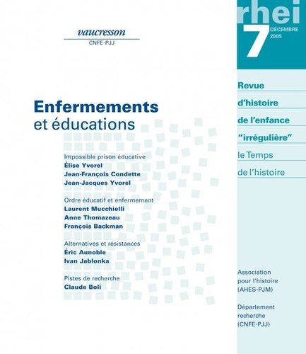 Presses universitaires de Rennes - Revue d'histoire de l'enfance  : Numéro 7 | 2005 - Enfermements et éducations - RHEI.