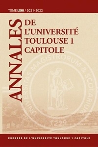  Presses Université Toulouse 1 - Annales de l'Université Toulouse 1 Capitole - Tome 63, 2021-2022.